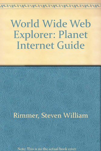 Book Cover World Wide Web Explorer: A Planet Internet Guide