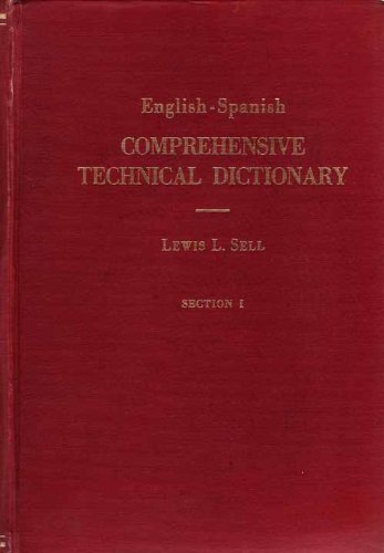 Book Cover English-Spanish Comprehensive Technical Dictionary of Aircraft, Automobile, Electricity, Radio, Television, Petroleum, Steel Products