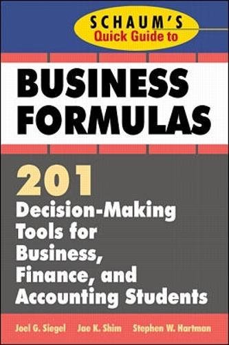 Book Cover Schaum's Quick Guide to Business Formulas: 201 Decision-Making Tools for Business, Finance, and Accounting Students