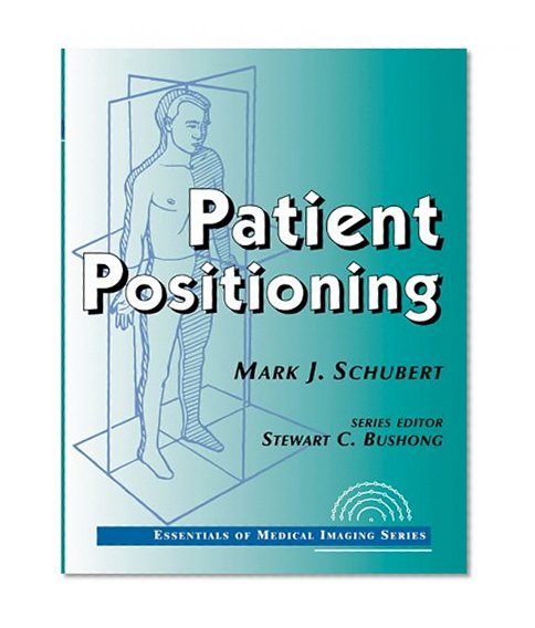 Book Cover Patient Positioning: Essentials of Medical Imaging Series