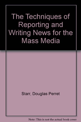 Book Cover The Techniques of Reporting and Writing News for the Mass Media