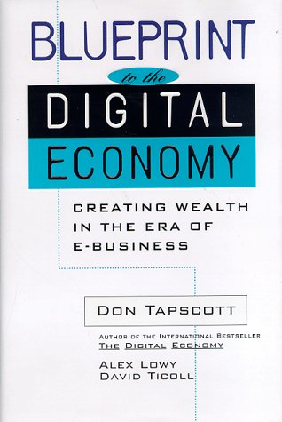 Book Cover Blueprint to the Digital Economy: Creating Wealth in the Era of E-Business