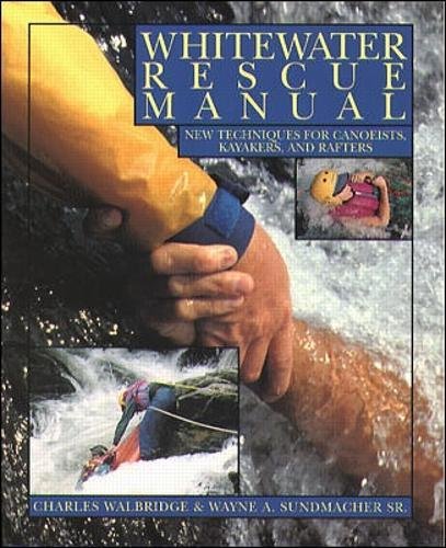 Book Cover Whitewater Rescue Manual: New Techniques for Canoeists, Kayakers, and Rafters