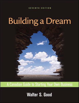 Book Cover Building a Dream: A Canadian Guide to Starting Your Own Business (7th Edition)