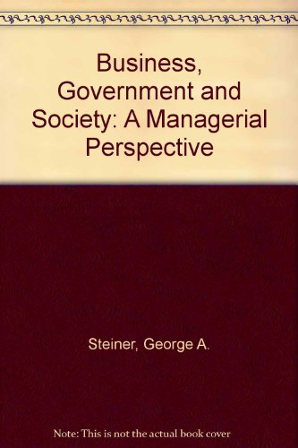 Book Cover Business, Government and Society: A Managerial Perspective