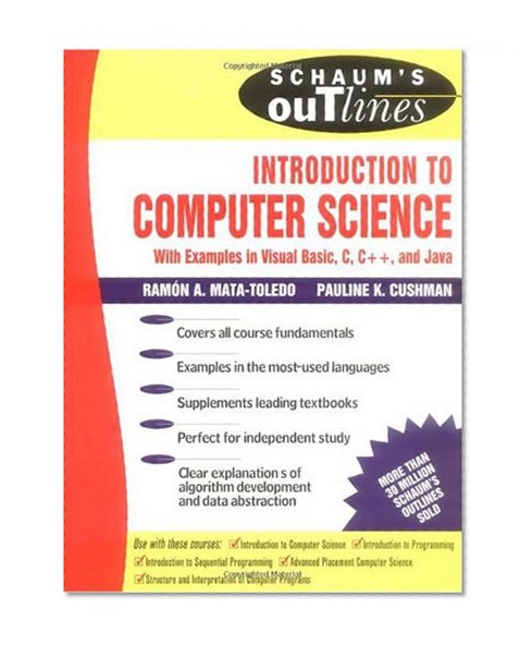 Book Cover Schaum's Outline of Introduction to Computer Science: With Examples in C, C++ and Java (Schaum's Outline Series)