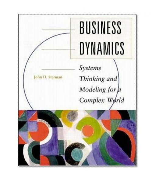 Book Cover Business Dynamics: Systems Thinking and Modeling for a Complex World [With CDROM] (Tmhe Ie Overruns)