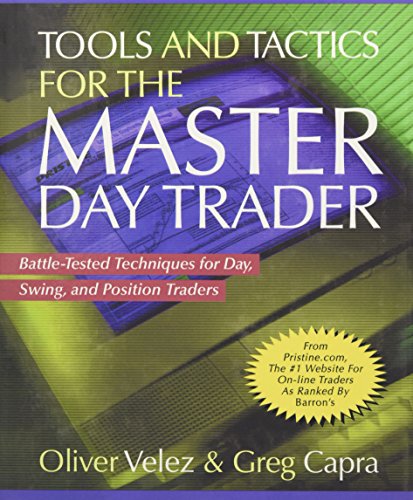 Book Cover Tools and Tactics for the Master Day Trader: Battle-Tested Techniques for Day,  Swing, and Position Traders