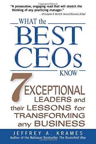 Book Cover What the Best CEOs Know : 7 Exceptional Leaders and Their Lessons for Transforming any Business