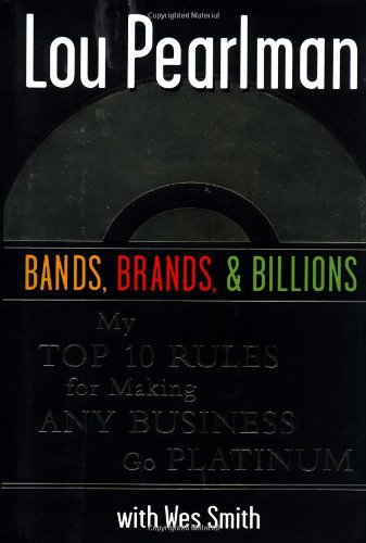 Book Cover Bands, Brands and Billions: My Top Ten Rules for Success in Any Business
