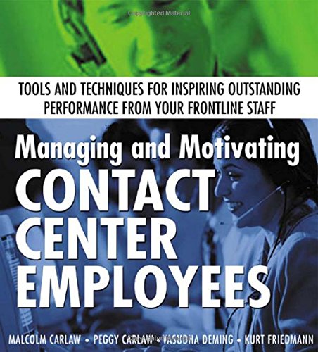 Book Cover Managing and Motivating Contact Center Employees : Tools and Techniques for Inspiring Outstanding Performance from Your Frontline Staff