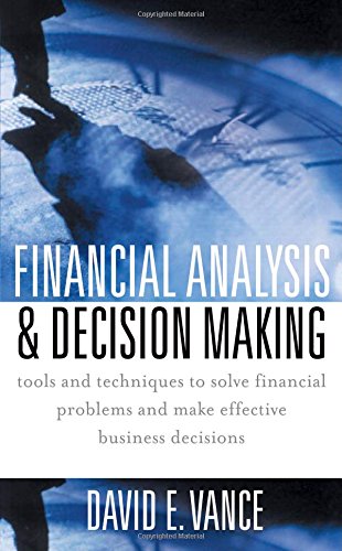 Book Cover Financial Analysis and Decision Making : Tools and Techniques to Solve Financial Problems and Make Effective Business Decisions