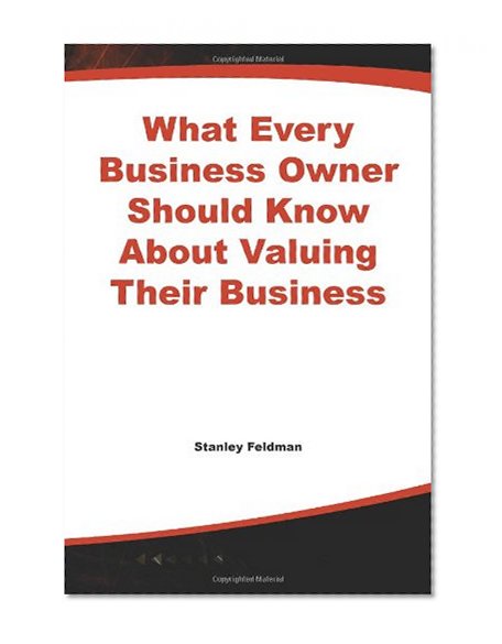 Book Cover What Every Business Owner Should Know About Valuing Their Business