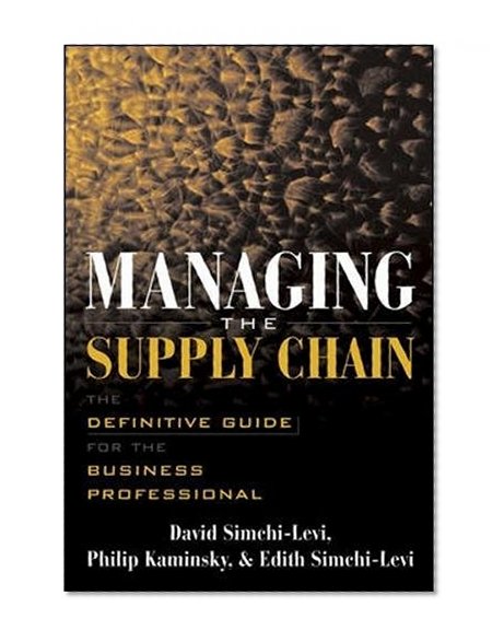 Book Cover Managing the Supply Chain : The Definitive Guide for the Business Professional