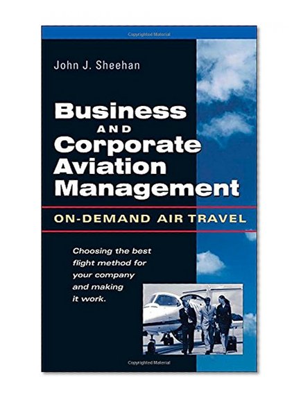 Book Cover Business & Corporate Aviation Management : On Demand Air Travel