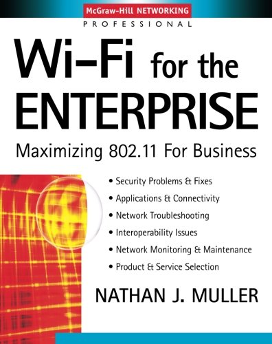 Book Cover Wi-Fi for the Enterprise : Maximizing 802.11 For Business