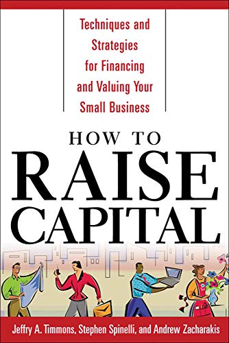Book Cover How to Raise Capital : Techniques and Strategies for Financing and Valuing your Small Business