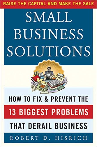 Book Cover Small Business Solutions : How to Fix and Prevent the 13 Biggest Problems That Derail Business