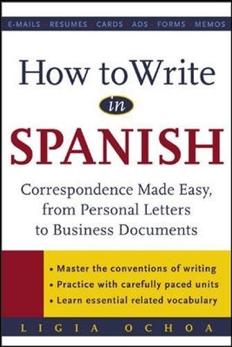 Book Cover How to Write in Spanish : Correspondence Made Easy, From Personal Letters to Business Documents