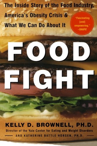 Book Cover Food Fight: The Inside Story of The Food Industry, America's Obesity Crisis, and What We Can Do About It