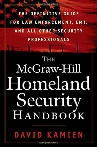 Book Cover The McGraw-Hill Homeland Security Handbook: The Definitive Guide for Law Enforcement, EMT, and all other Security Professionals