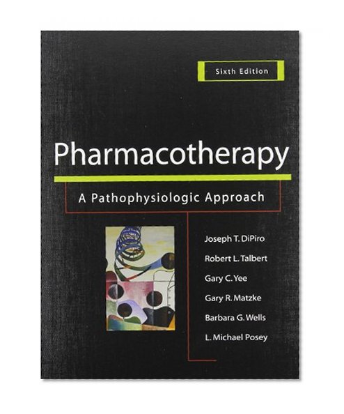 Book Cover Pharmacotherapy: A Pathophysiologic Approach, 6ed & Pharmacotherapy Casebook, 6ed Value Pak