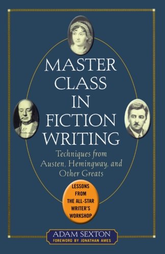 Book Cover Master Class in Fiction Writing: Techniques from Austen, Hemingway, and Other Greats