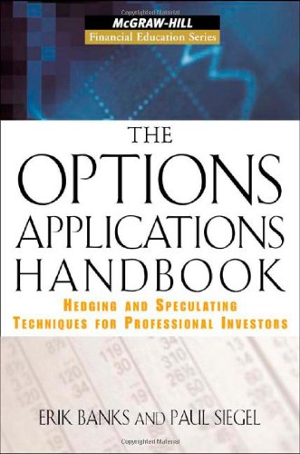 Book Cover The Options Applications Handbook: Hedging and Speculating Techniques for Professional Investors (McGraw-Hill Financial Education Series)