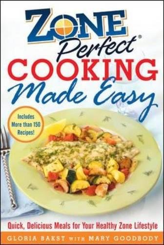 Book Cover ZonePerfect Cooking Made Easy: Quick, Delicious Meals for Your Healthy Zone Lifestyle