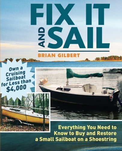 Book Cover Fix It and Sail: Everything You Need to Know to Buy and Restore a Small Sailboat on a Shoestring