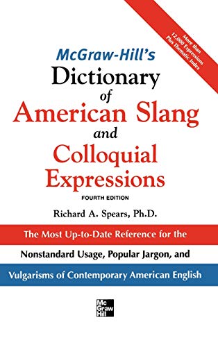 Book Cover McGraw-Hill's Dictionary of American Slang and Colloquial Expressions: The Most Up-to-Date Reference for the Nonstandard Usage, Popular Jargon, and Vulgarisms of Contempos (McGraw-Hill ESL References)