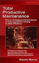 Book Cover Total Productive Maintenance: Proven Strategies and Techniques to Keep Equipment Running at Maximum Efficiency