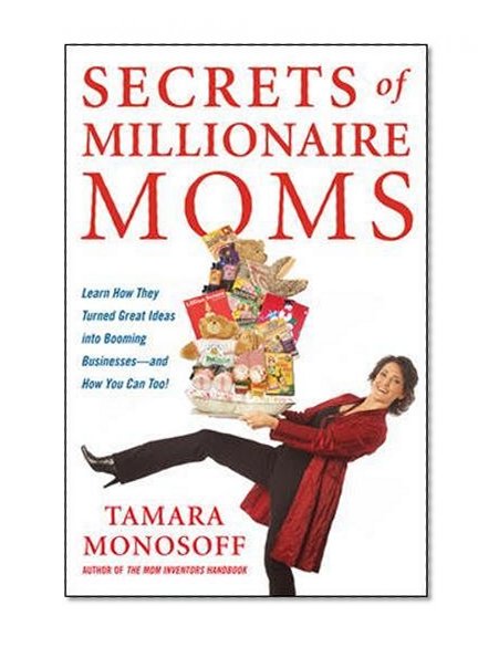 Book Cover Secrets of Millionaire Moms: Learn How They Turned Great Ideas Into Booming Businesses