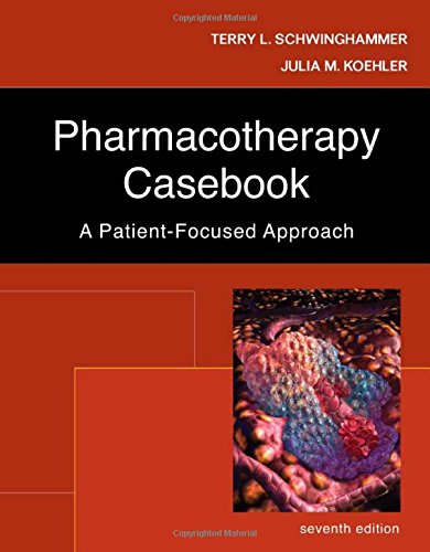 Book Cover Pharmacotherapy Casebook: A Patient-Focused Approach (PHARMACOTHERAPY CASEBOOK ( SCHWINGHAMMER))