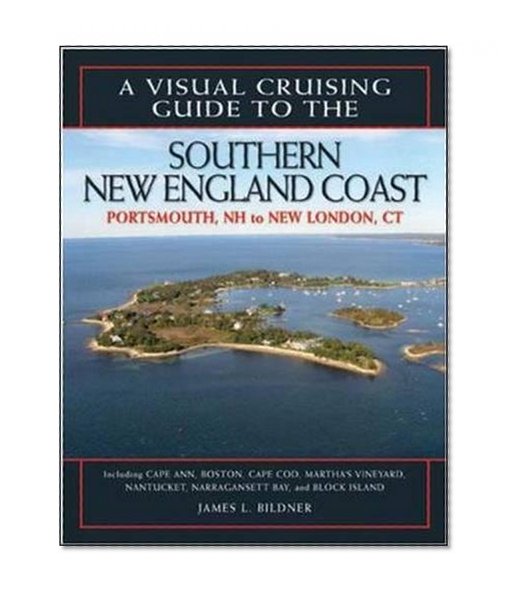 Book Cover A Visual Cruising Guide to the Southern New England Coast: Portsmouth, NH, to New London, CT