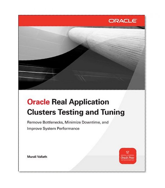 Book Cover ORACLE REAL APPLICATION CLUSTERS TESTING AND TUNING (Oracle Press)