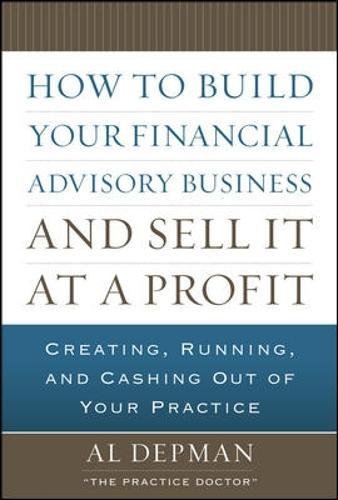 Book Cover How to Build Your Financial Advisory Business and Sell It at a Profit