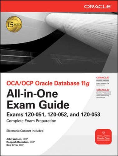 Book Cover OCA/OCP Oracle Database 11g All-in-One Exam Guide with CD-ROM: Exams 1Z0-051, 1Z0-052, 1Z0-053 (Oracle Press)
