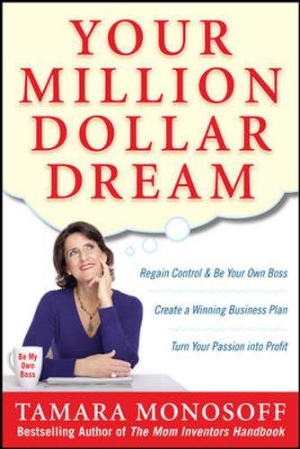 Book Cover Your Million Dollar Dream: Regain Control and Be Your Own Boss. Create a Winning Business Plan. Turn Your Passion into Profit.