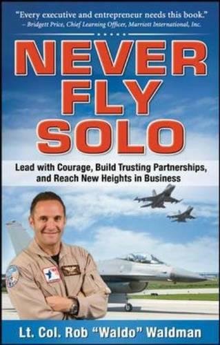 Book Cover Never Fly Solo: Lead with Courage, Build Trusting Partnerships, and Reach New Heights in Business