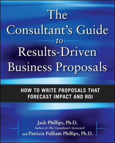 Book Cover The Consultant's Guide to Results-Driven Business Proposals: How to Write Proposals That Forecast Impact and ROI