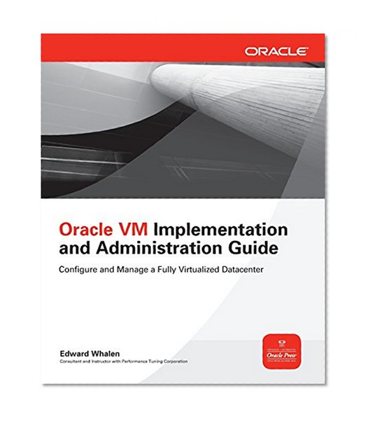 Book Cover Oracle VM Implementation and Administration Guide (Oracle Press)