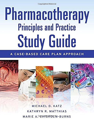 Book Cover Pharmacotherapy Principles and Practice Study Guide: A Case-Based Care Plan Approach