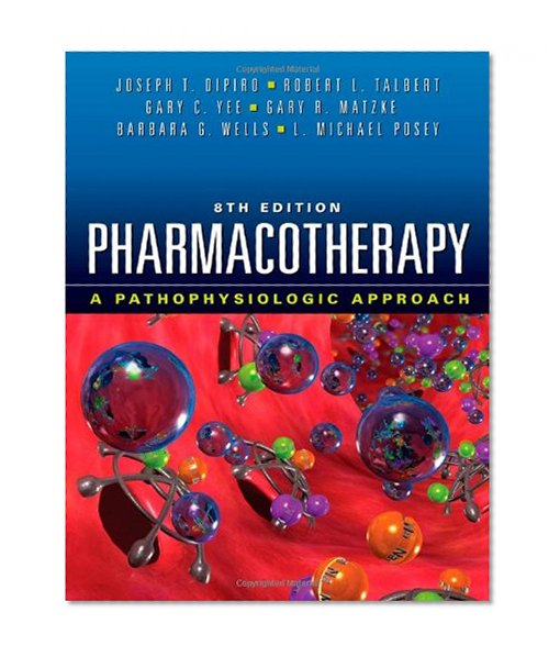 Book Cover Pharmacotherapy: A Pathophysiologic Approach, 8th Edition