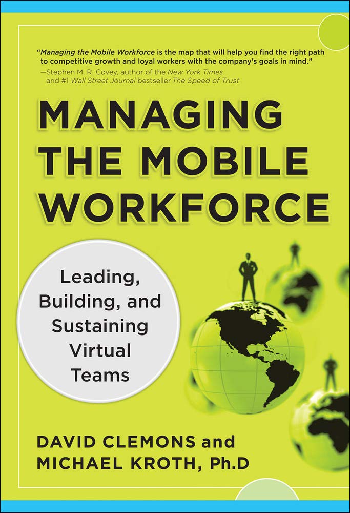 Book Cover Managing the Mobile Workforce: Leading, Building, and Sustaining Virtual Teams