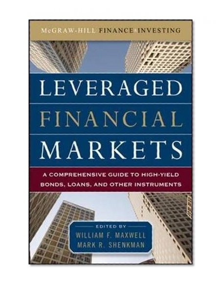 Book Cover Leveraged Financial Markets: A Comprehensive Guide to Loans, Bonds, and Other High-Yield Instruments (McGraw-Hill Financial Education Series)