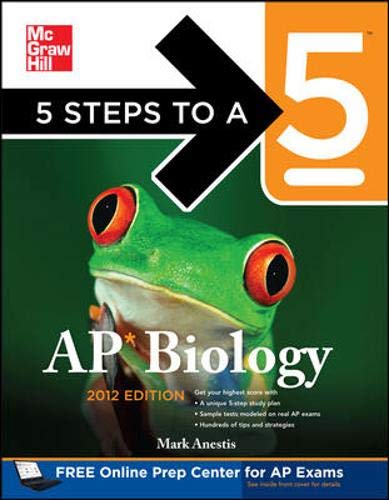 Book Cover 5 Steps to a 5 AP Biology, 2012 Edition (5 Steps to a 5 on the Advanced Placement Examinations Series)