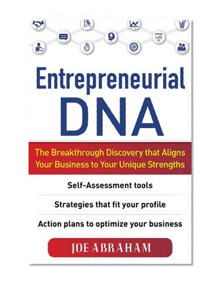 Book Cover Entrepreneurial DNA:  The Breakthrough Discovery that Aligns Your Business to Your Unique Strengths