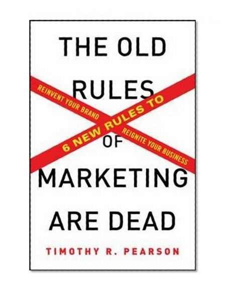 Book Cover The Old Rules of Marketing are Dead: 6 New Rules to Reinvent Your Brand and Reignite Your Business