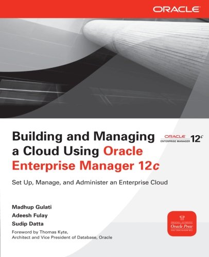 Book Cover Building and Managing a Cloud Using Oracle Enterprise Manager 12c (Oracle Press)